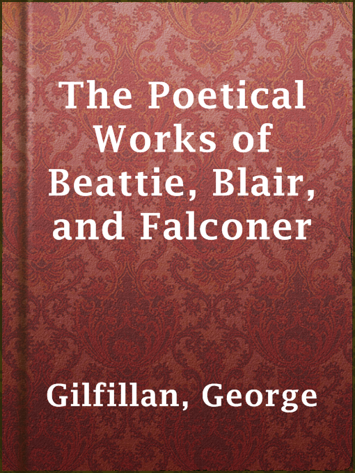 Title details for The Poetical Works of Beattie, Blair, and Falconer by George Gilfillan - Available
